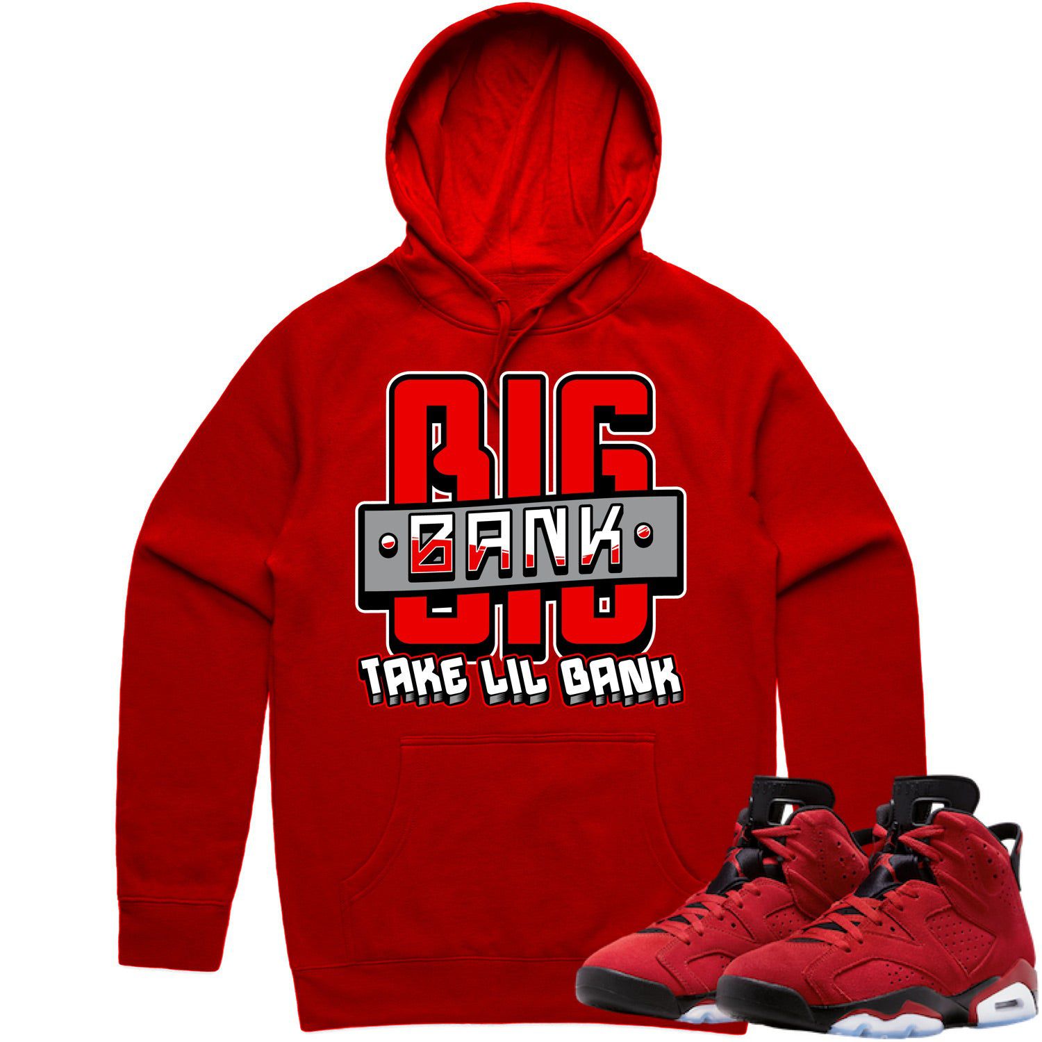 Jordan 6 Toro Bravo 6s Hoodie to Match - RED BIG BANK