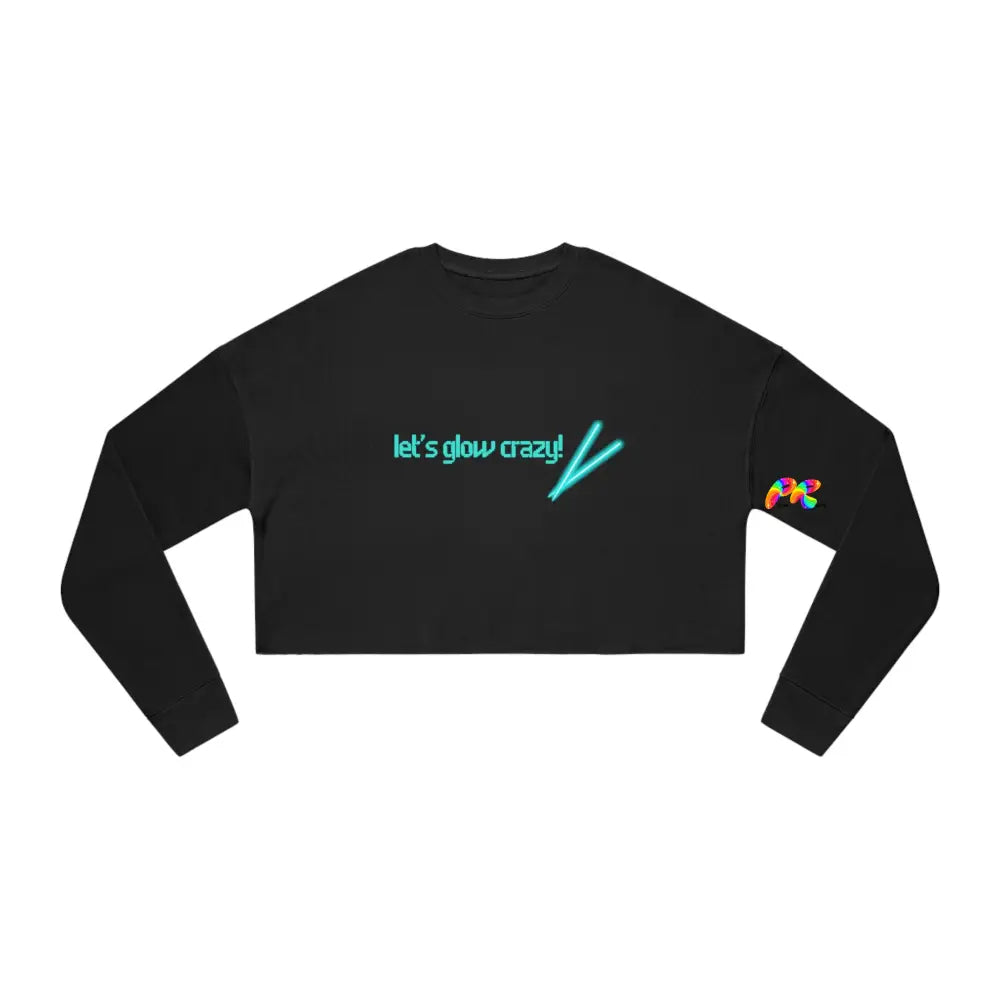 Let's Glow Crazy Cropped Rave Sweatshirt